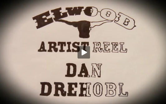 Dan-drehobl-elwood-artist-reel